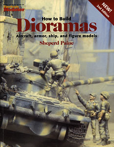 How to Build Dioramas by Sheperd Paine